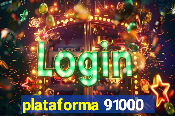 plataforma 91000